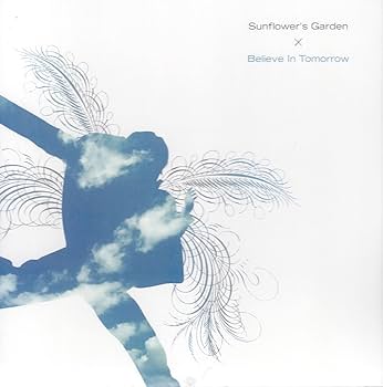 Amazon.co.jp: Believe In Tomorrow - Sunflower's Garden: ミュージック