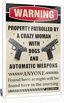Amazon.com: COTECI Gun Signs Warning Property Patrolled by A Crazy