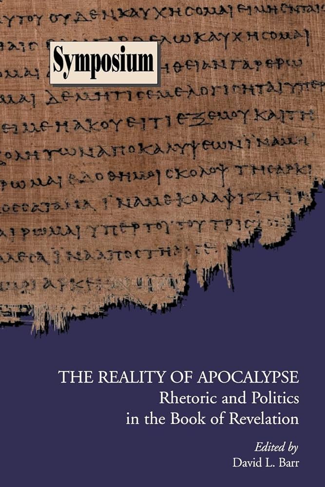 The Reality of Apocalypse: Rhetoric and Politics in the Book of