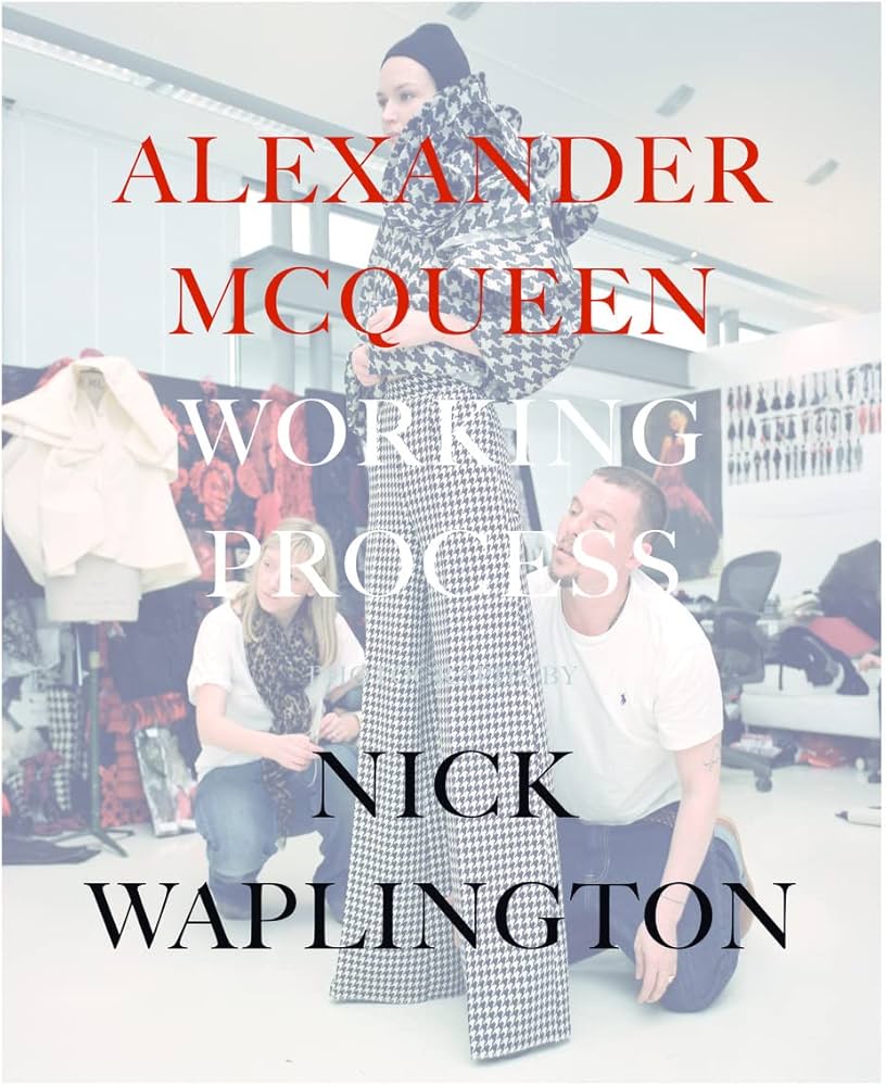 Alexander Mcqueen: Working Process (Fashion) : McQueen, Alexander