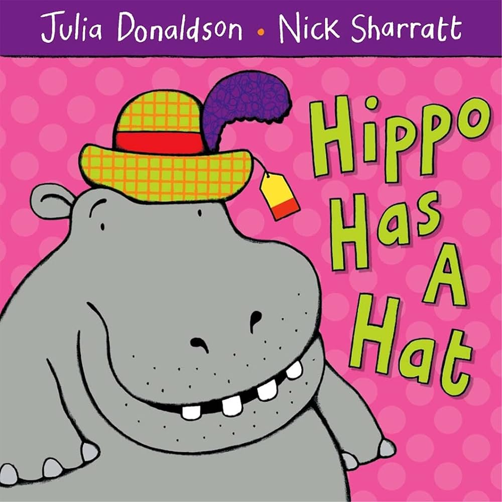 Amazon.com: Hippo Has a Hat: Donaldson, Julia, Sharratt, Nick: Books