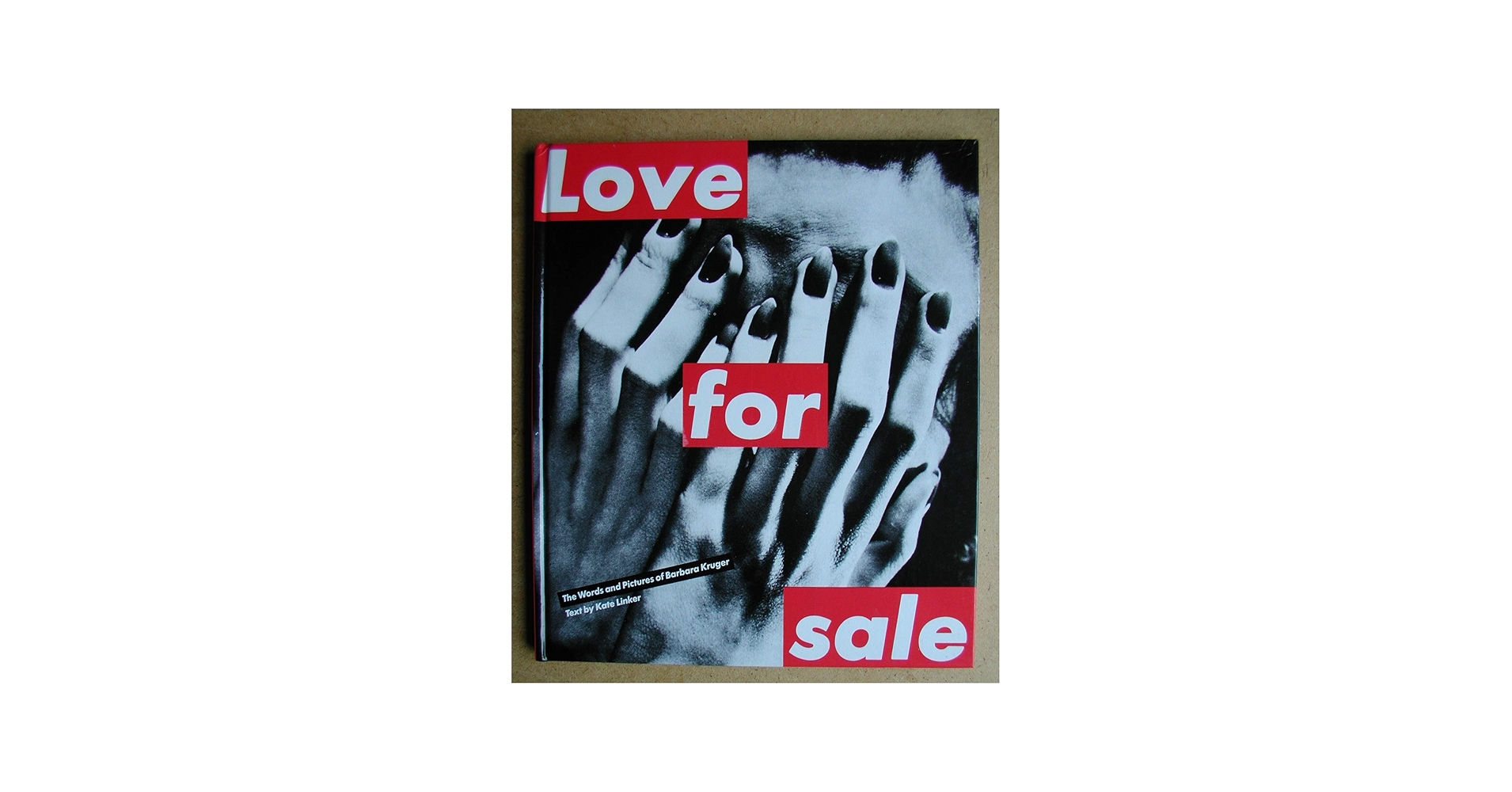 Love for Sale: The Words and Pictures of Barbara Kruger: Kate