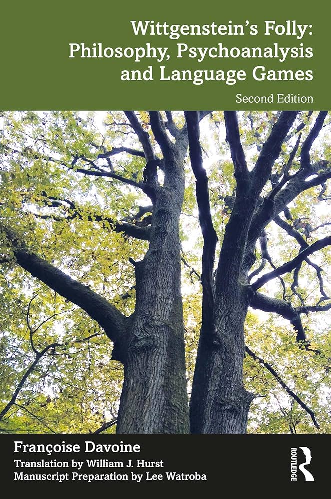 Wittgenstein's Folly: Philosophy, Psychoanalysis and Language