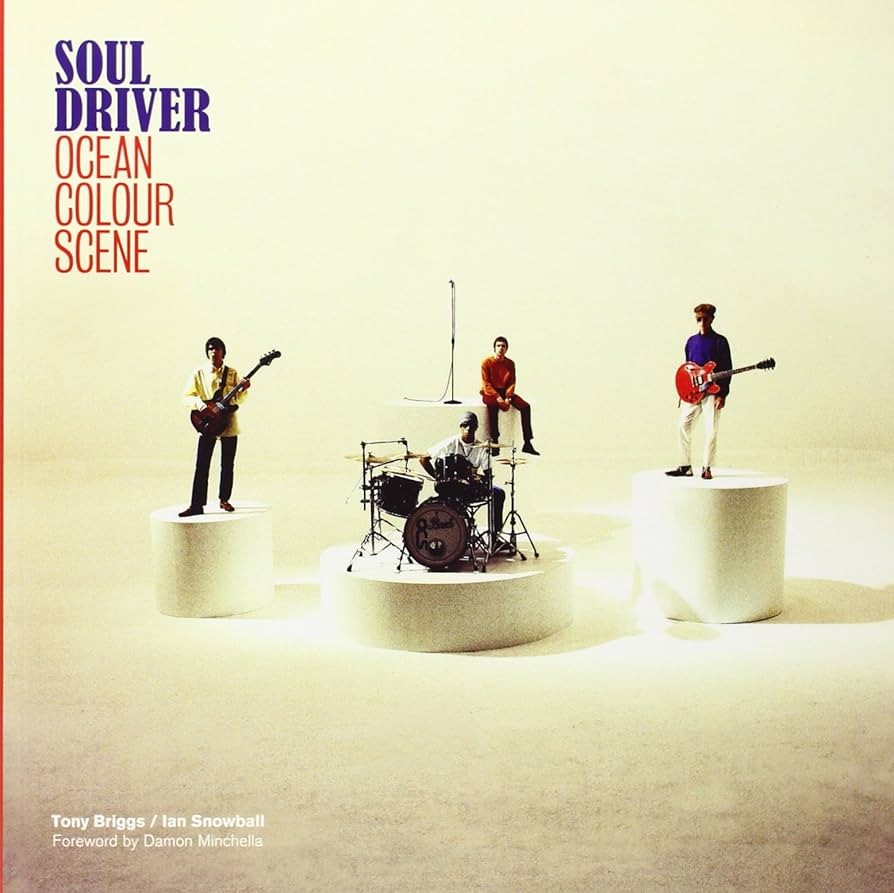 Soul Driver Ocean Colour Scene : Briggs, Tony, Snowball, Ian
