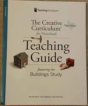 The Creative Curriculum for Preschool Teaching Guide Featuring the