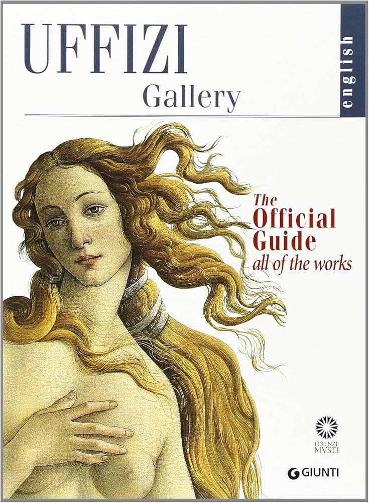 Uffizi Gallery: The Official Guide - All of the Works: Fossi