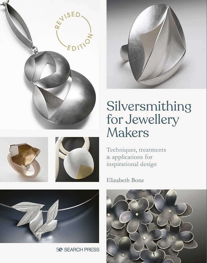 Silversmithing for Jewellery Makers: Techniques, treatments