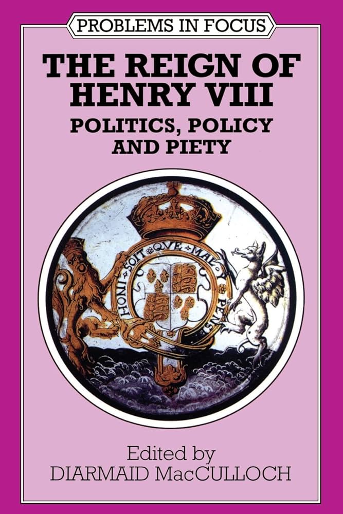 Amazon.com: The Reign of Henry VIII: Politics, Policy and Piety