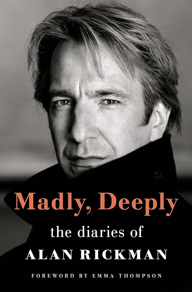 Amazon.co.jp: Madly, Deeply: The Diaries of Alan Rickman : Rickman
