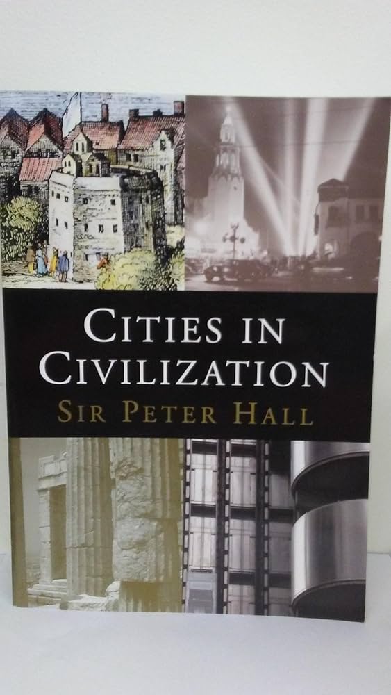 Cities in Civilization: Hall, Peter: 9780880642507: Amazon.com: Books