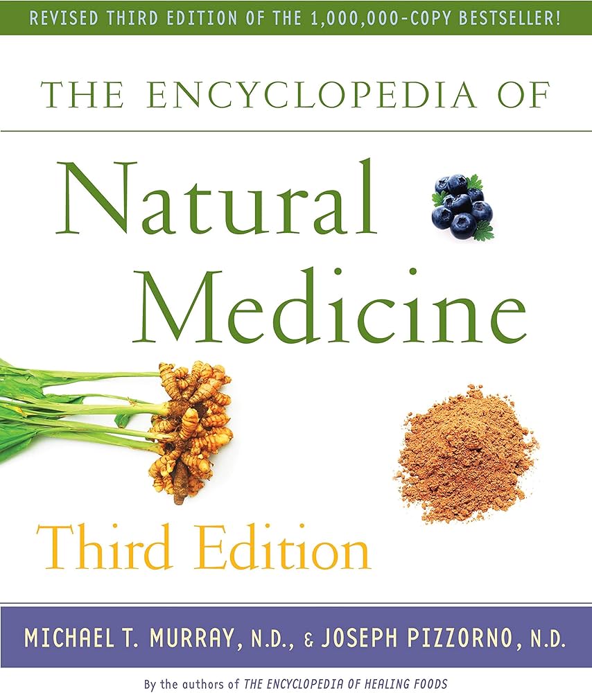 The Encyclopedia of Natural Medicine Third Edition (For Fans of