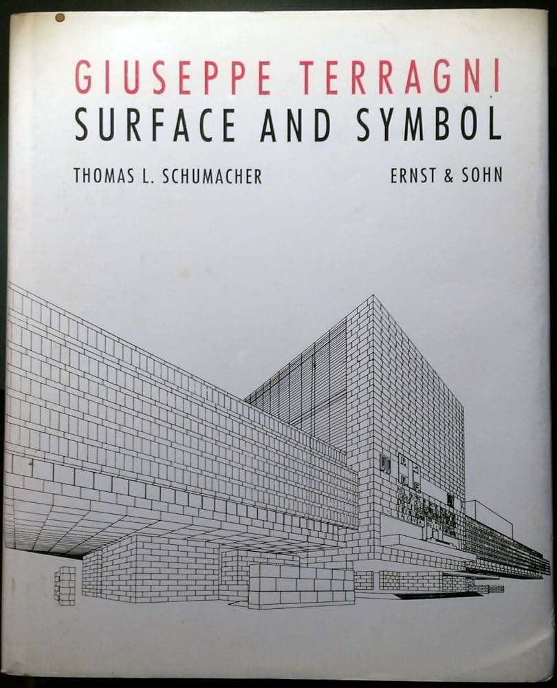 Surface and Symbol: Giuseppe Terragni and the Architecture of