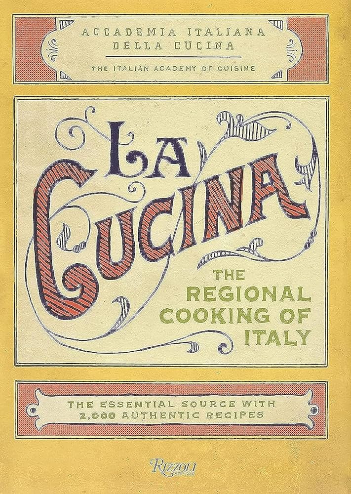 La Cucina: The Regional Cooking of Italy: The Italian Academy of