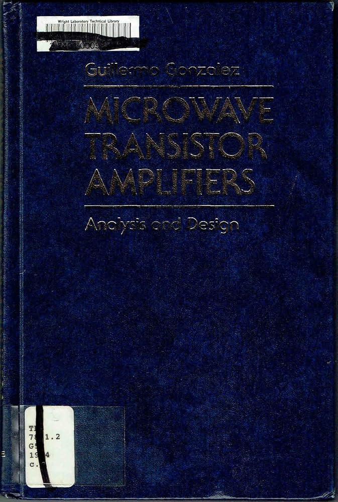 Microwave Transistor Amplifiers: Analysis and Design: Gonzalez