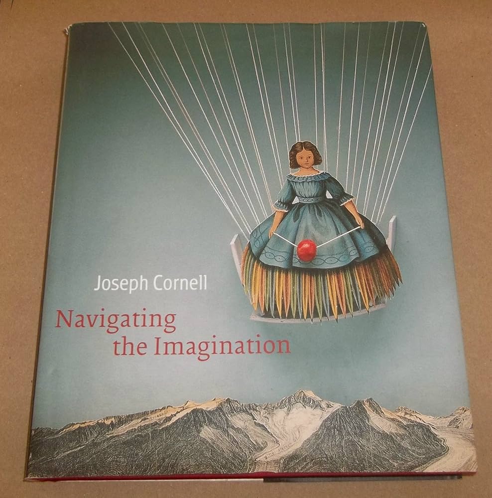 Joseph Cornell: Navigating the Imagination: Hartigan, Lynda Roscoe