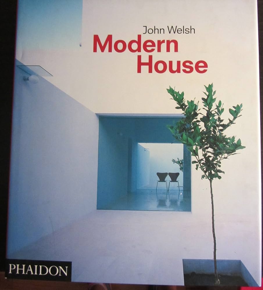 Amazon.co.jp: Modern House : Welsh, John: Foreign Language Books