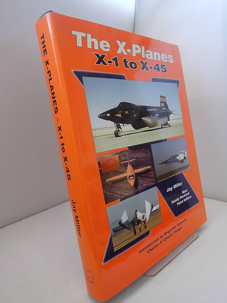 The X-Planes: X-1 to X-45: 3rd Edition: Miller, Jay: 9781857801095