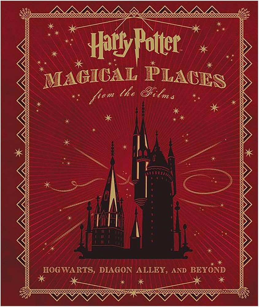 Harry Potter: Magical Places from the Films: Hogwarts, Diagon