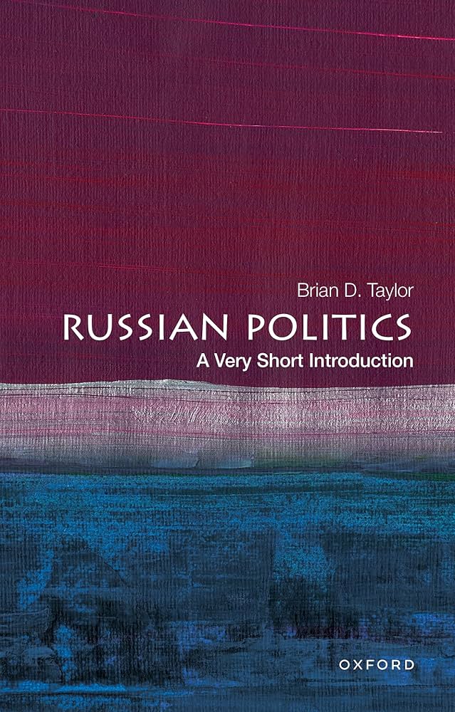 Russian Politics: A Very Short Introduction: Taylor, Brian D