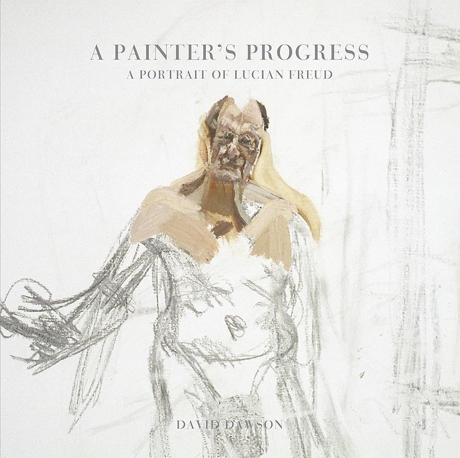 A Painter's Progress: A Portrait of Lucian Freud: Amazon.co.uk