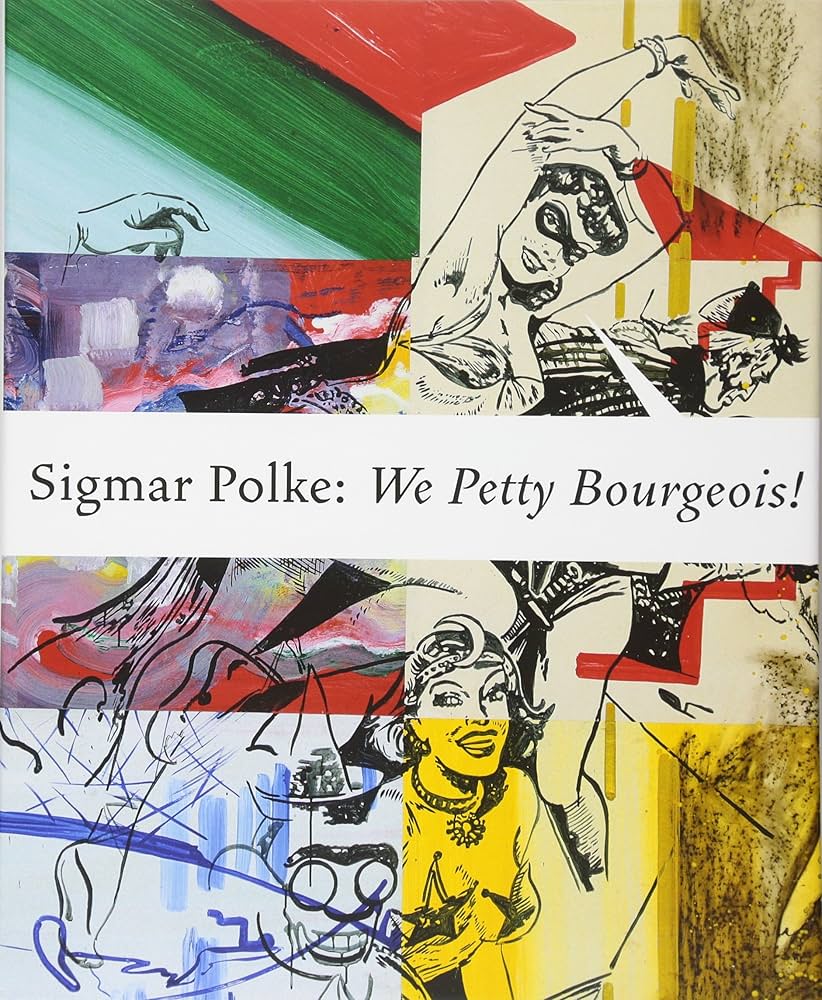 Sigmar Polke - We Petty Bourgeois! /anglais: LANGE-BERNDT PETRA