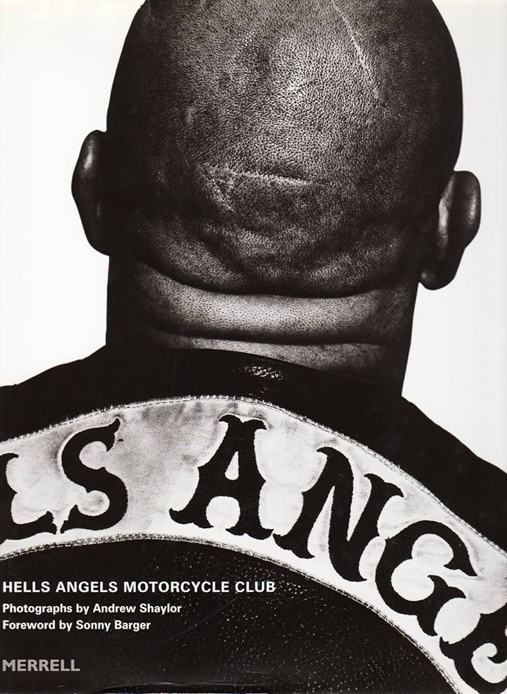 Hells Angels Motorcycle Club: Shaylor, Andrew, Barger, Sonny