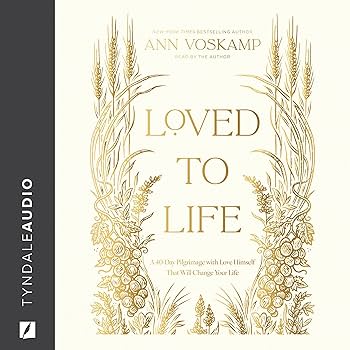 Amazon.com: Loved to Life: A 40-Day Pilgrimage with Love Himself