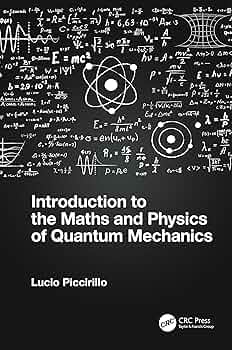 Introduction to the Maths and Physics of Quantum Mechanics