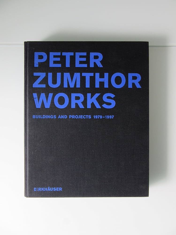 Amazon | Peter Zumthor Works: Buildings and Projects, 1979-1997