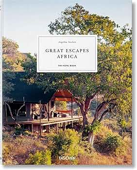 Great Escapes Africa. The Hotel Book: Taschen, Angelika