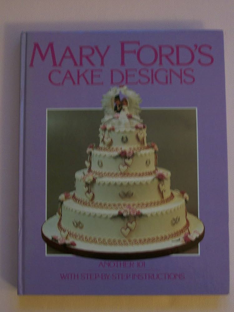 Mary Ford - Cake Designs Anoth 101: Ford, M.: 9780946429233