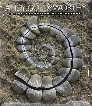Andy Goldsworthy: A Collaboration with Nature: Goldsworthy, Andy