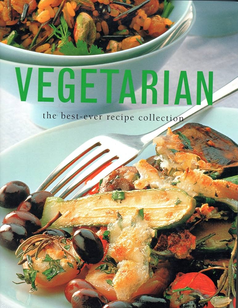 Vegetarian: The Best-Ever Recipe Collection: Linda Fraser, Anna