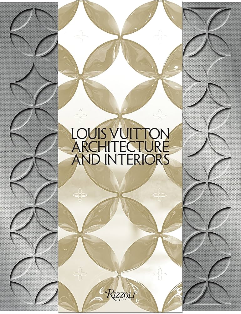 Louis Vuitton: Architecture and Interiors: Edelmann, Frederic