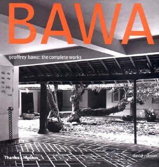 Geoffrey Bawa: The Complete Works by Geoffrey Bawa | Goodreads