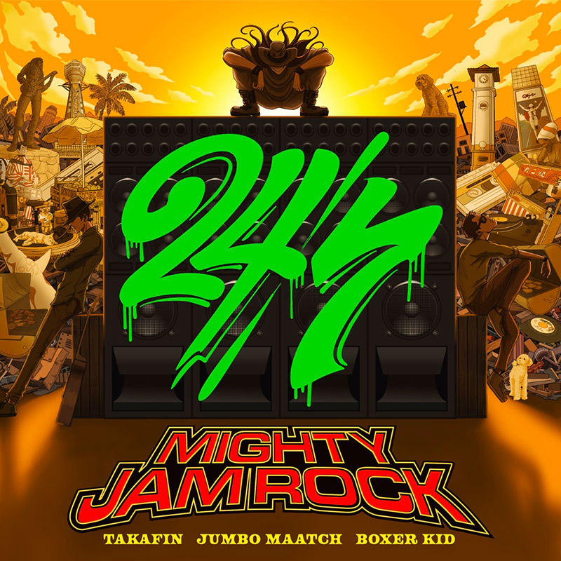24 / 7 ｜ MIGHTY JAM ROCK」 - MIGHTY JAM ROCK OFFICIAL SITE