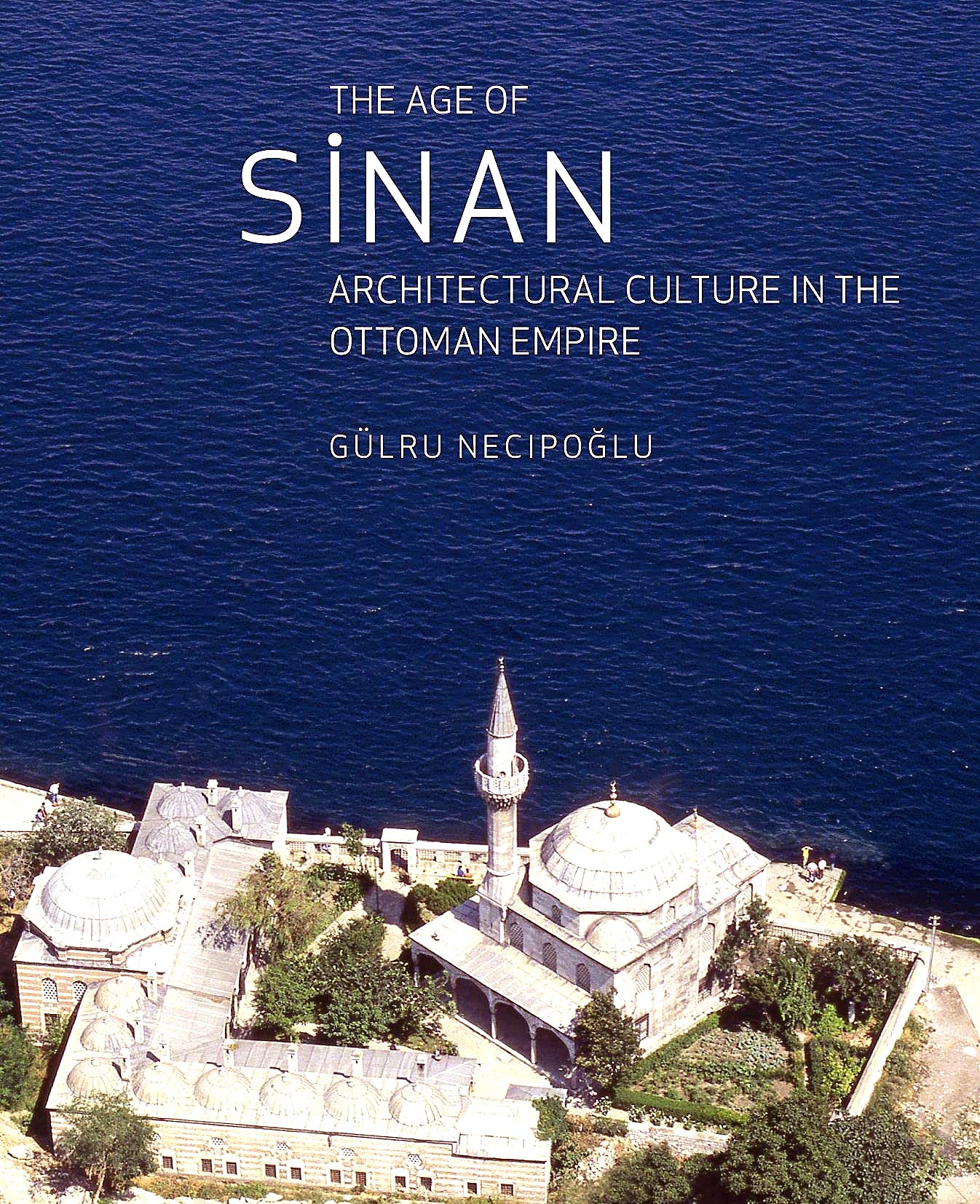 Sinan: A Great Ottoman Architect and Urban Designer - Muslim