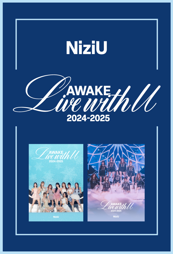 NiziU LIVE Blu-ray『NiziU Live with U 2024-2025 “AWAKE”』SPECIAL SITE