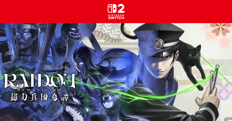 トピックス]大正帝都ノ怪奇探偵譚、堂々復活。アクションRPG『RAIDOU