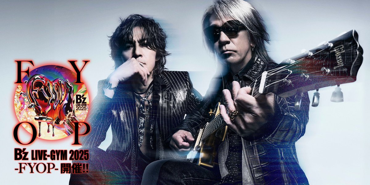 Bz NEWS】B'z LIVE-GYM 2025 -FYOP- 詳細発表！& B'z TICKET最速受付