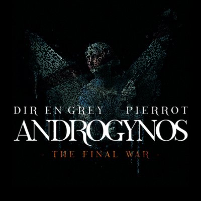 LIVE Blu-ray & DVD『ANDROGYNOS - THE FINAL WAR -』 2nd round of