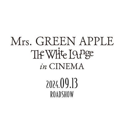 Mrs. GREEN APPLE // The White Lounge in CINEMA (@twl_movie