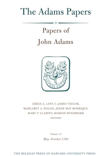 Papers of John Adams, Volume 13: May–October 1782 (Adams Papers