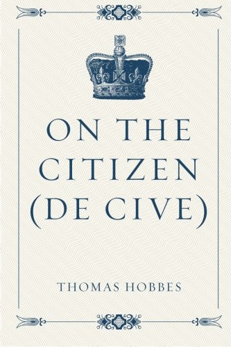 ホッブズ 市民論 De Cive ホッブズ 市民論 De Cive On the Citizen (De