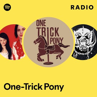 One-Trick Pony | Spotify