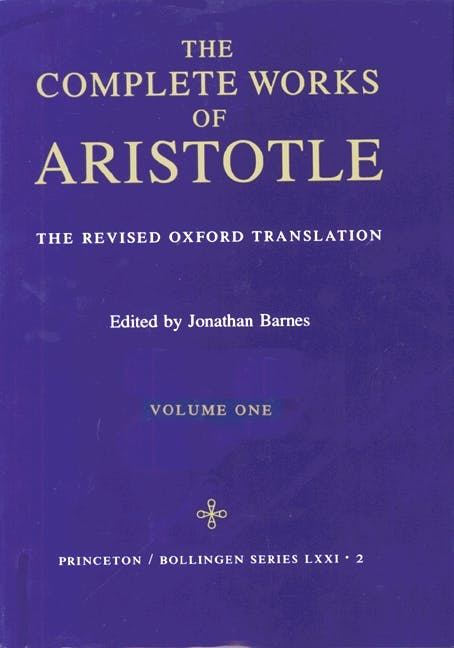 The Complete Works of Aristotle, Volume One | Princeton University