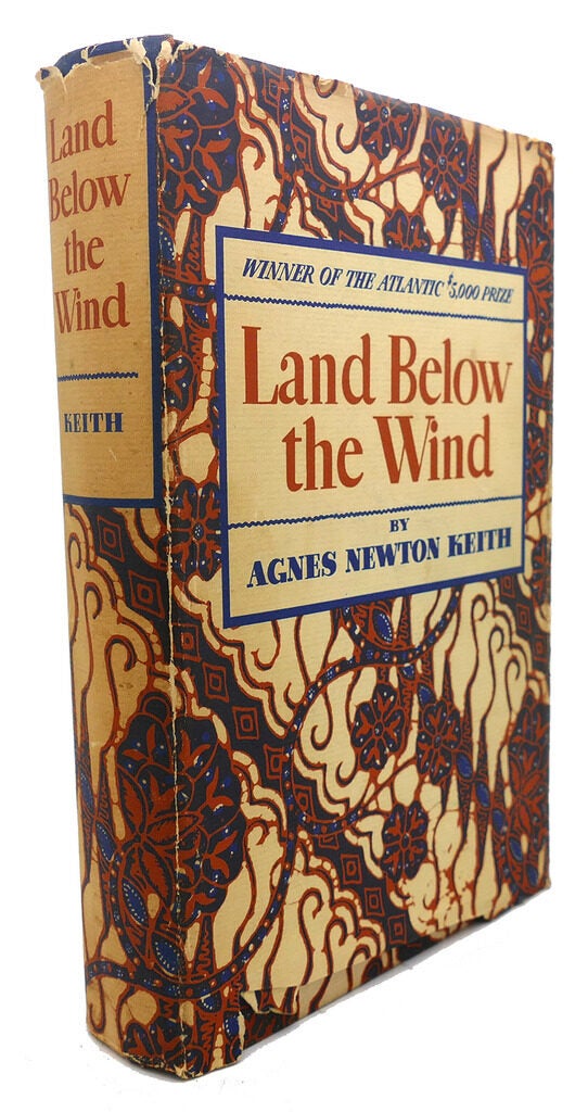 LAND BELOW THE WIND | Agnes Newton Keith