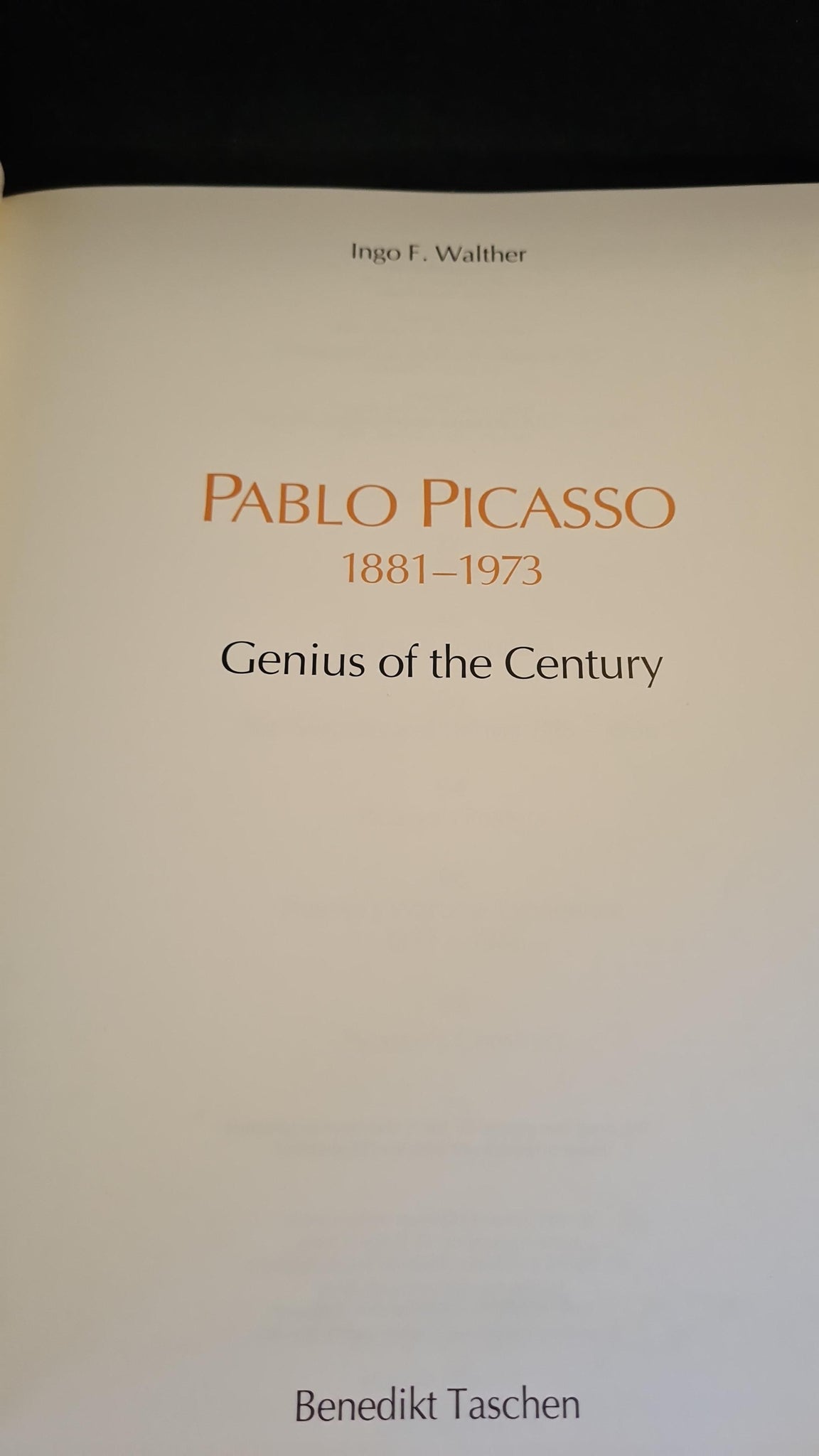 Ingo F Walther - Pablo Picasso 1881-1973, Genius of the Century