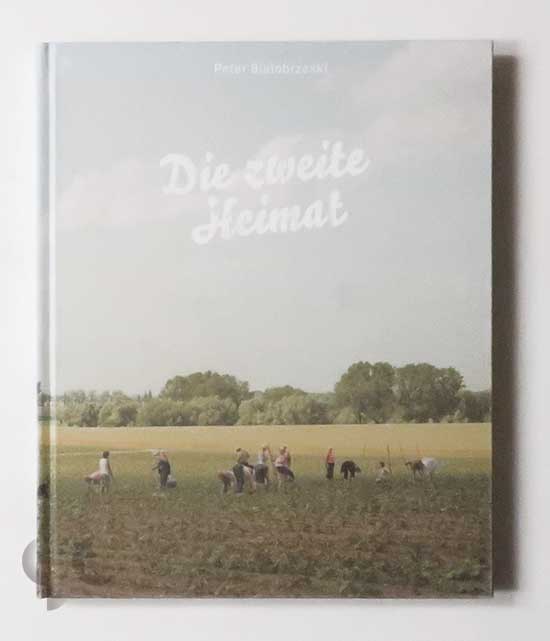 Die Zweite Heimat | Peter Bialobrzeski (SIGNED) -SO BOOKS