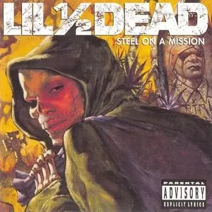STEEL ON A MISSION/LIL 1/2 DEAD/リル・ハーフ・デッド｜HIPHOP/R&B